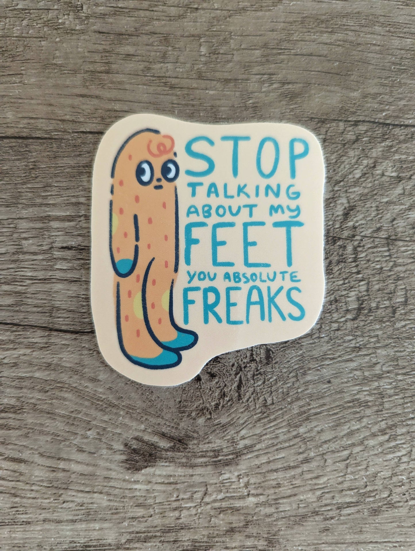 Stop Talking About My Feet Vinyl Sticker