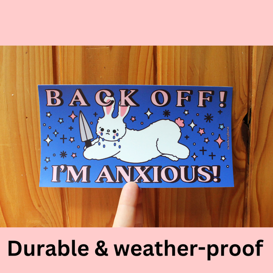 Back Off, I'm Anxious! Bumper Sticker