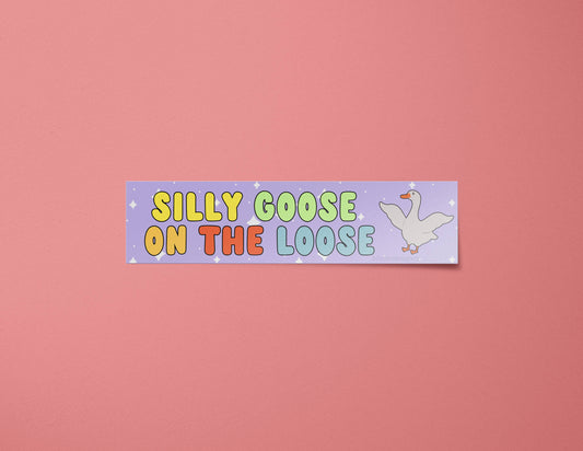 Silly Goose on the Loose Bumper Sticker