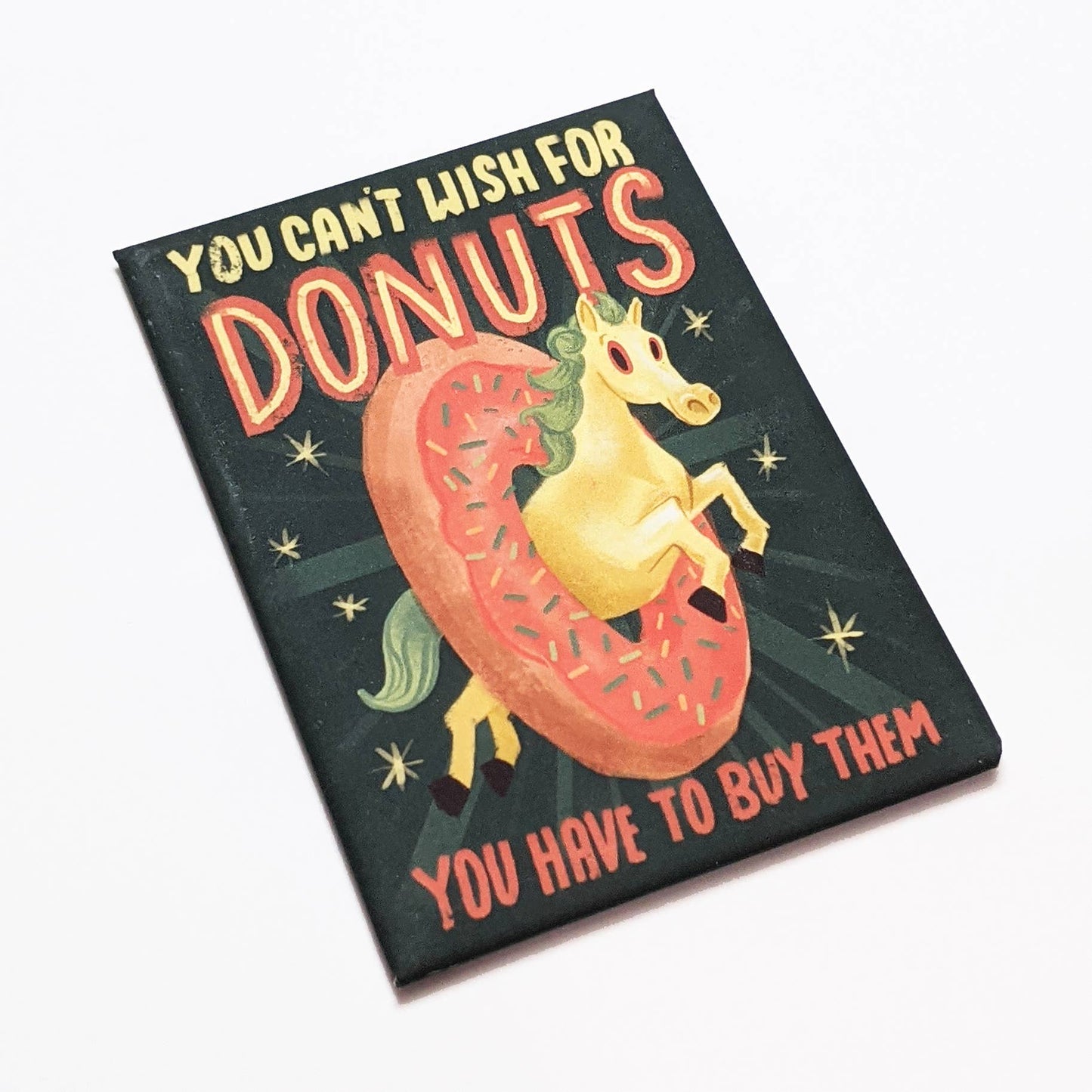 You Can't Wish For Donuts Horse Fridge Magnet