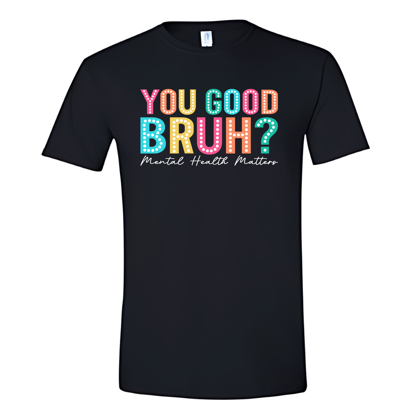 You Good Bruh? T-Shirt