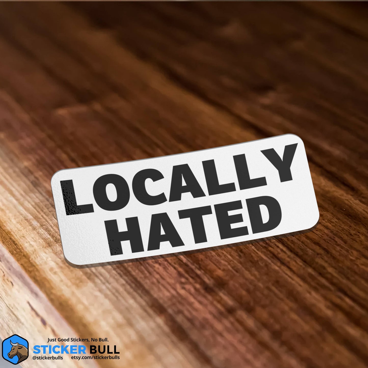 Locally Hated Locals Only Sticker, Waterproof Vinyl Sticker