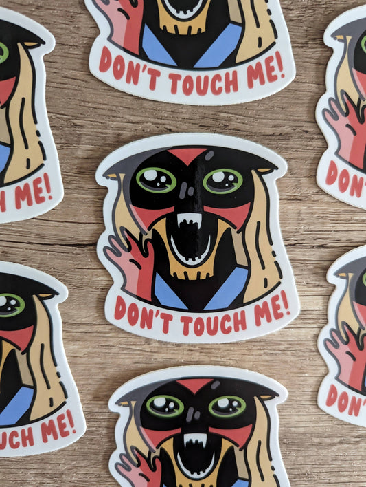 Don't Touch Me Vinyl Sticker