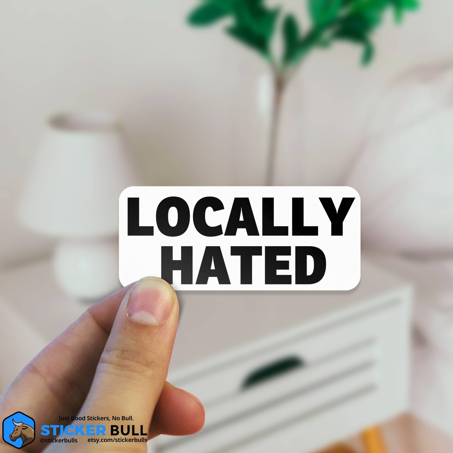 Locally Hated Locals Only Sticker, Waterproof Vinyl Sticker