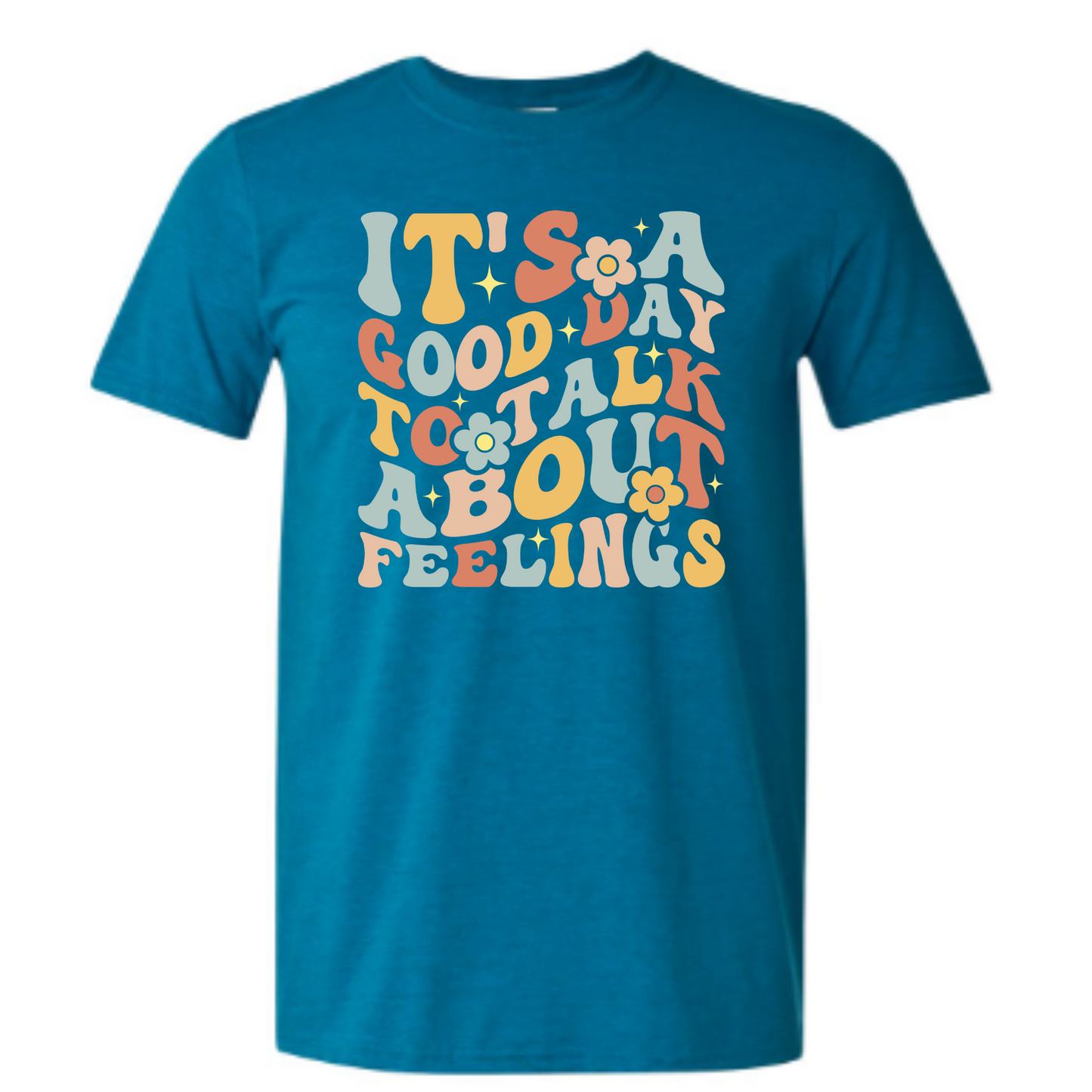 It's A Good Day To Talk About Feelings T-Shirt