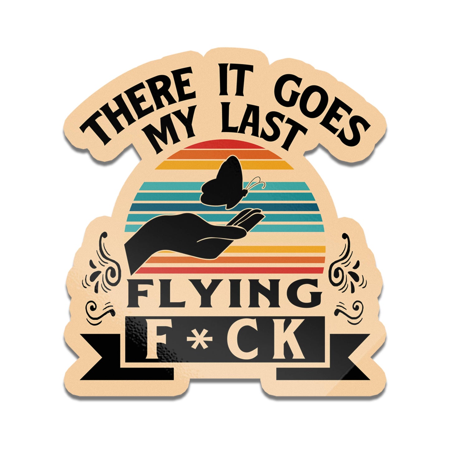 There Goes My Last Flying Fuck Butterfly Sticker