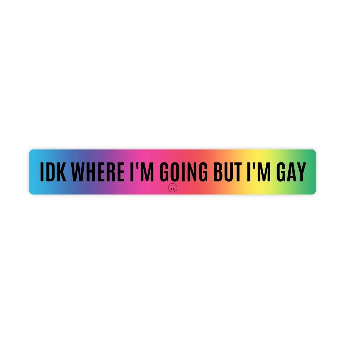 IDK Where I'm Going But I'm Gay 2SLGBTQIA+ Sticker, Waterpro