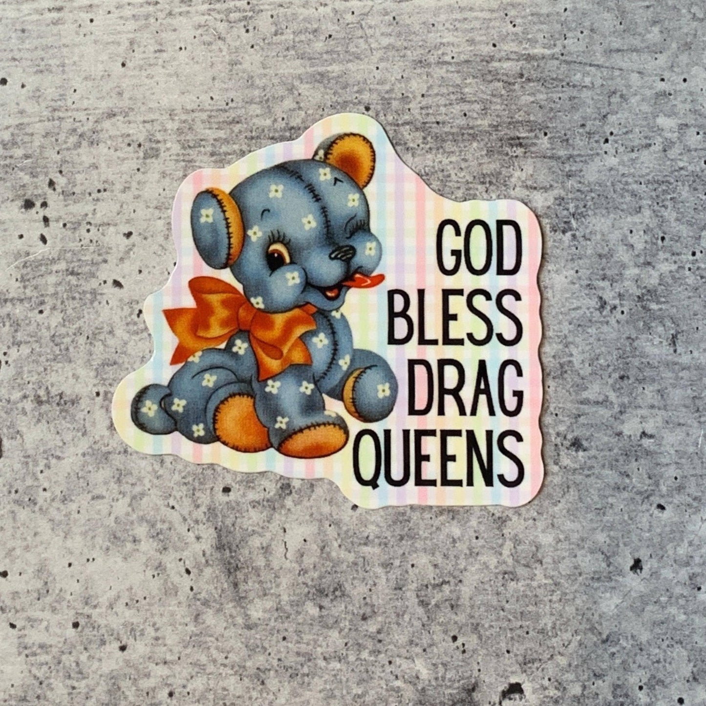 God Bless Drag Queens Vinyl Sticker | Vintage Teddy Bear: Loose (save 50¢!)