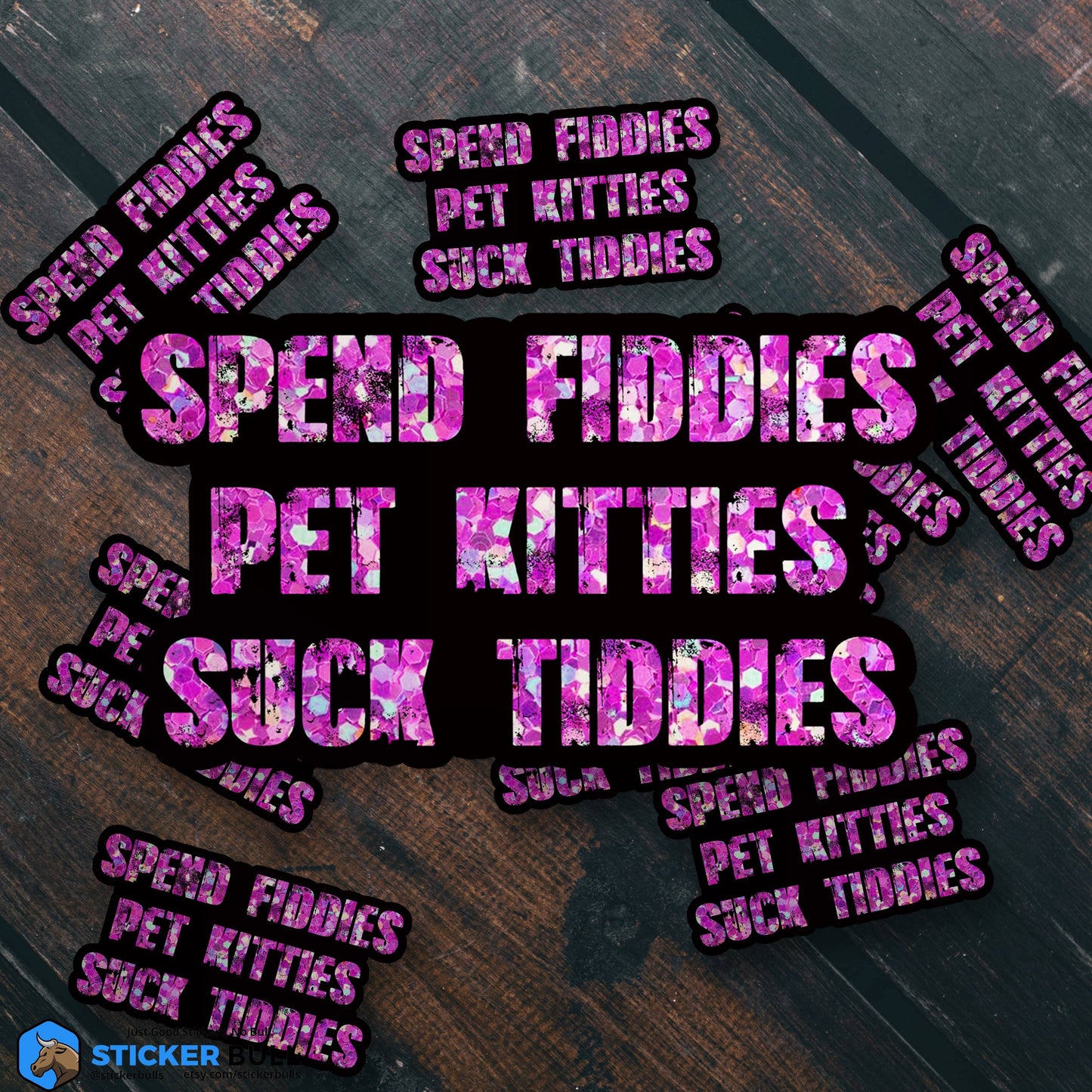 Spend Fiddies Pet Kitties Suck Titties Sticker, NSFW Stickers, Meme Sticker, Funny Sticker, Bumper Sticker Funny, Sticker, Meme, Cat Sticker