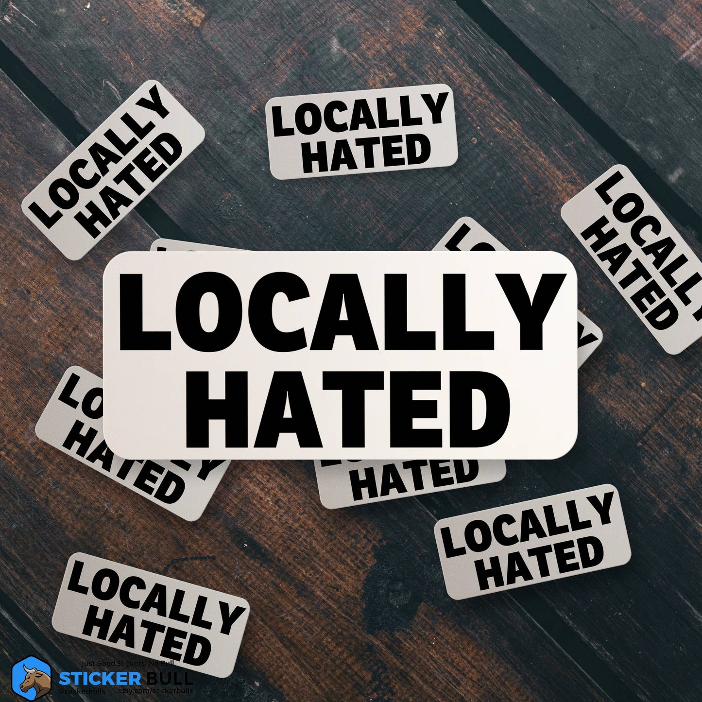 Locally Hated Locals Only Sticker, Waterproof Vinyl Sticker