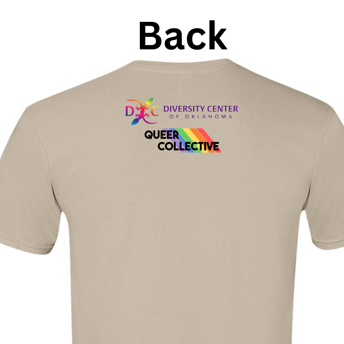This is a picture of the back of the shirt. On the upper back is the logo for the Diversity Center of Oklahoma with Queer Collective's logo below. The shirt is Sand colored.