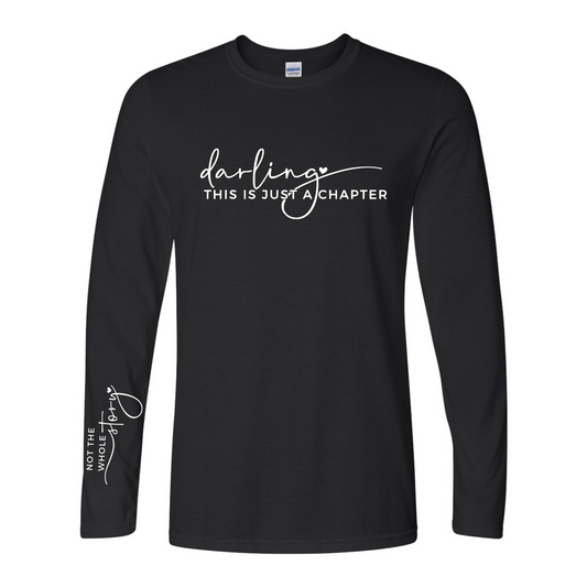 Darling This Is Just A Chapter Long Sleeved T-Shirt