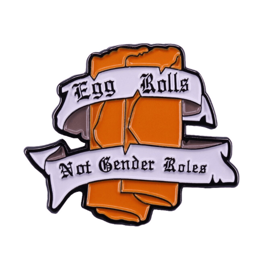 Egg Rolls Not Gender Roles Pin