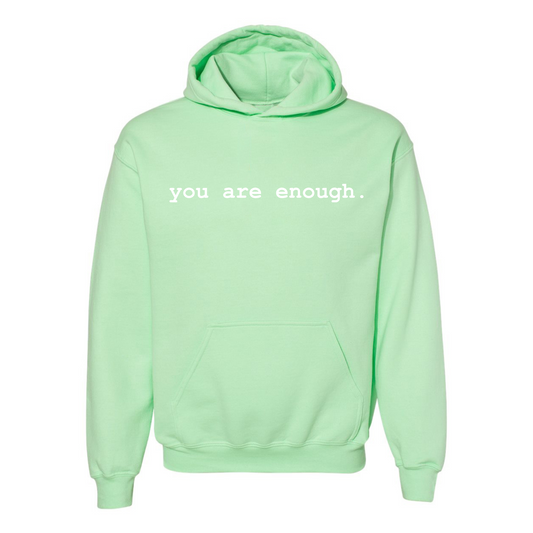 You Are Enough Hoodie - Adult Sizes
