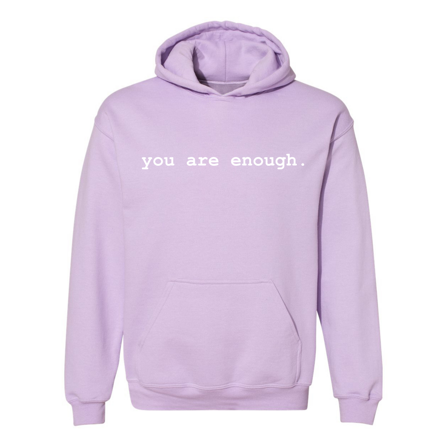 You Are Enough Hoodie - Adult Sizes