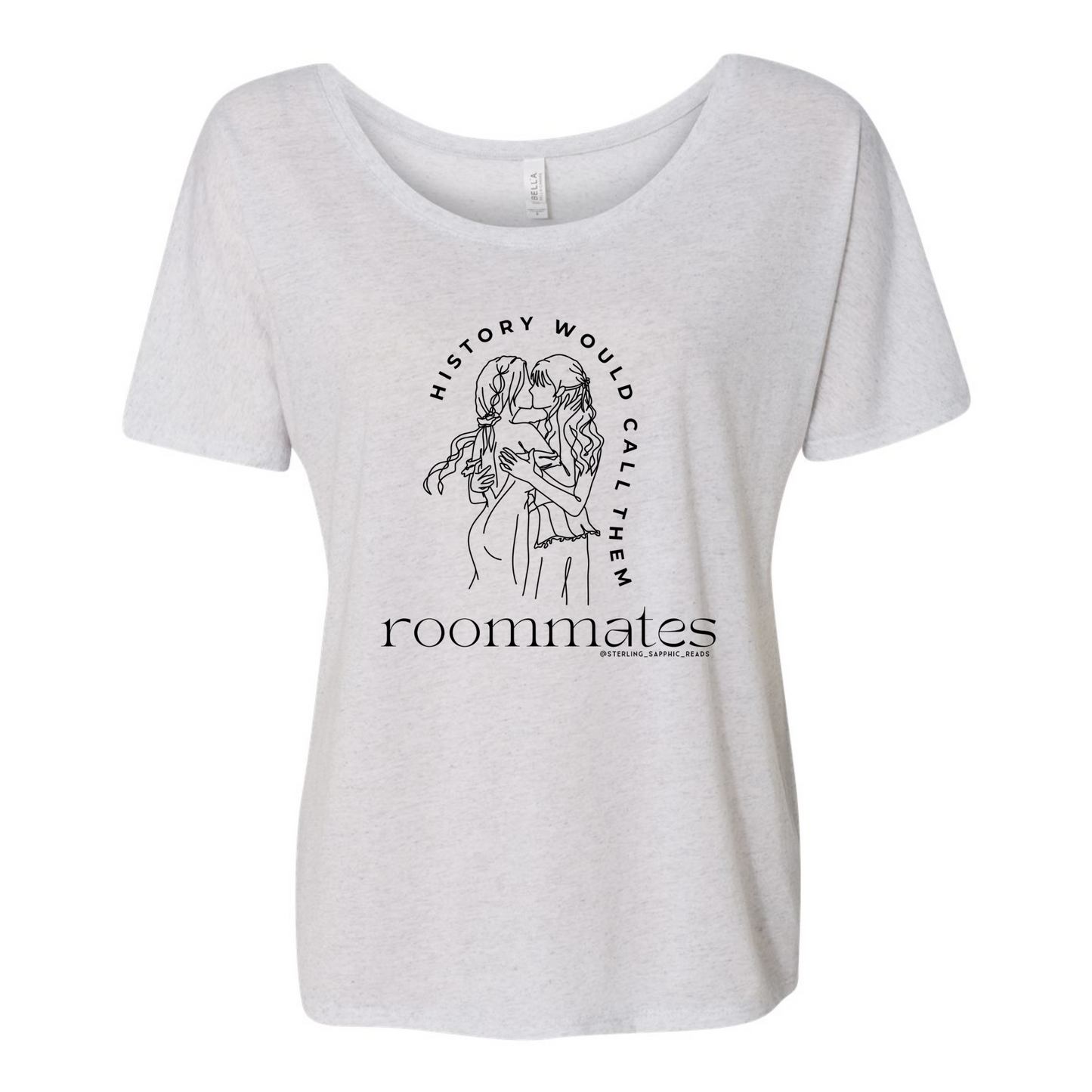 History Would Call Them Roommates Slouch Shirt