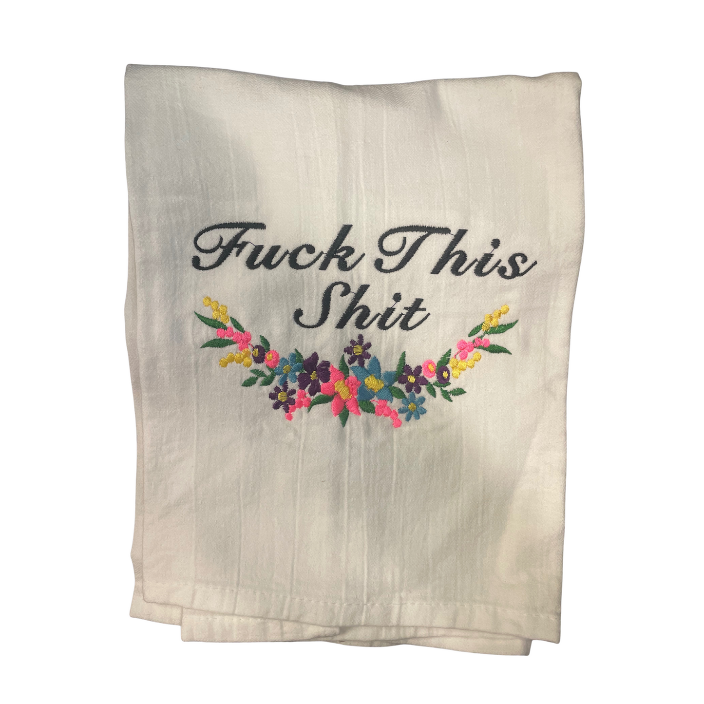 Embroidered Fuck This Shit Dish Towel