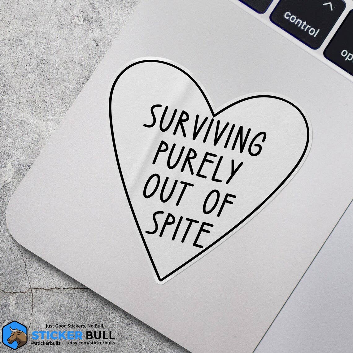 Surviving Purely Out Of Spite Sticker, Waterproof Vinyl