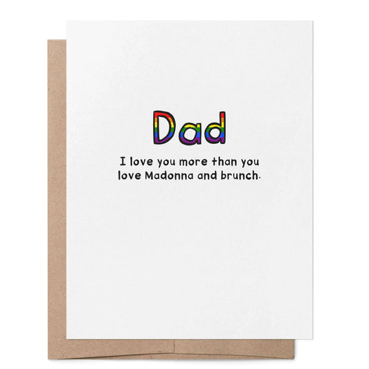 Gay Dad Love You More than Madonna and Brunch LGBTQ+ Greeting Card