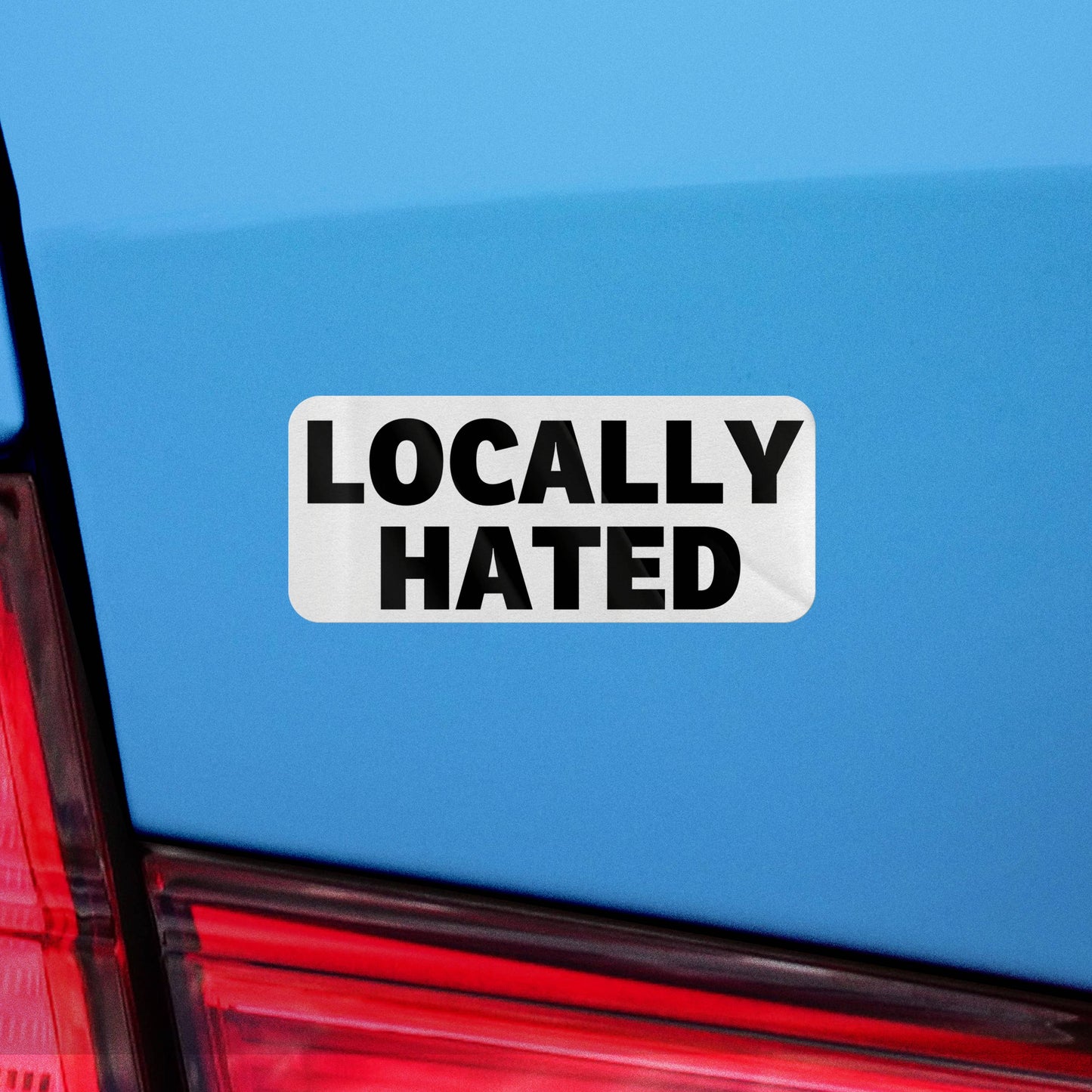 Locally Hated Locals Only Sticker, Waterproof Vinyl Sticker