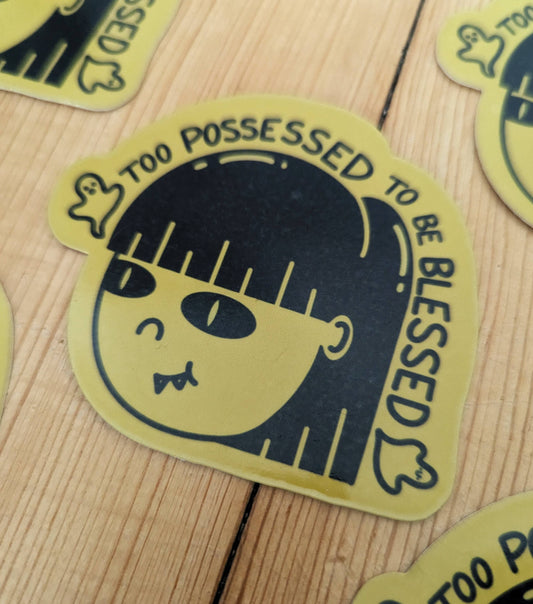 Too Possessed to be Blessed Vinyl Sticker