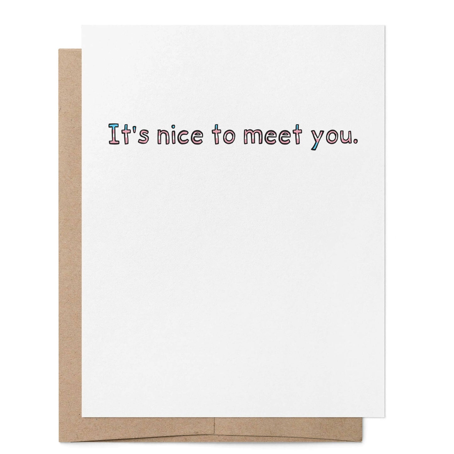 Trans It's Nice to Meet You LGBTQ+ Greeting Card