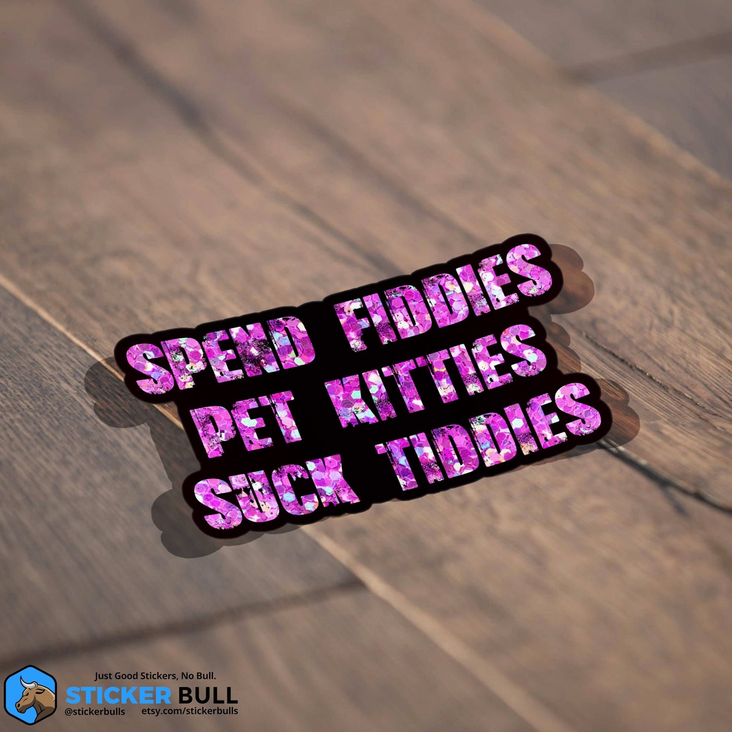 Spend Fiddies Pet Kitties Suck Titties Sticker, NSFW Stickers, Meme Sticker, Funny Sticker, Bumper Sticker Funny, Sticker, Meme, Cat Sticker