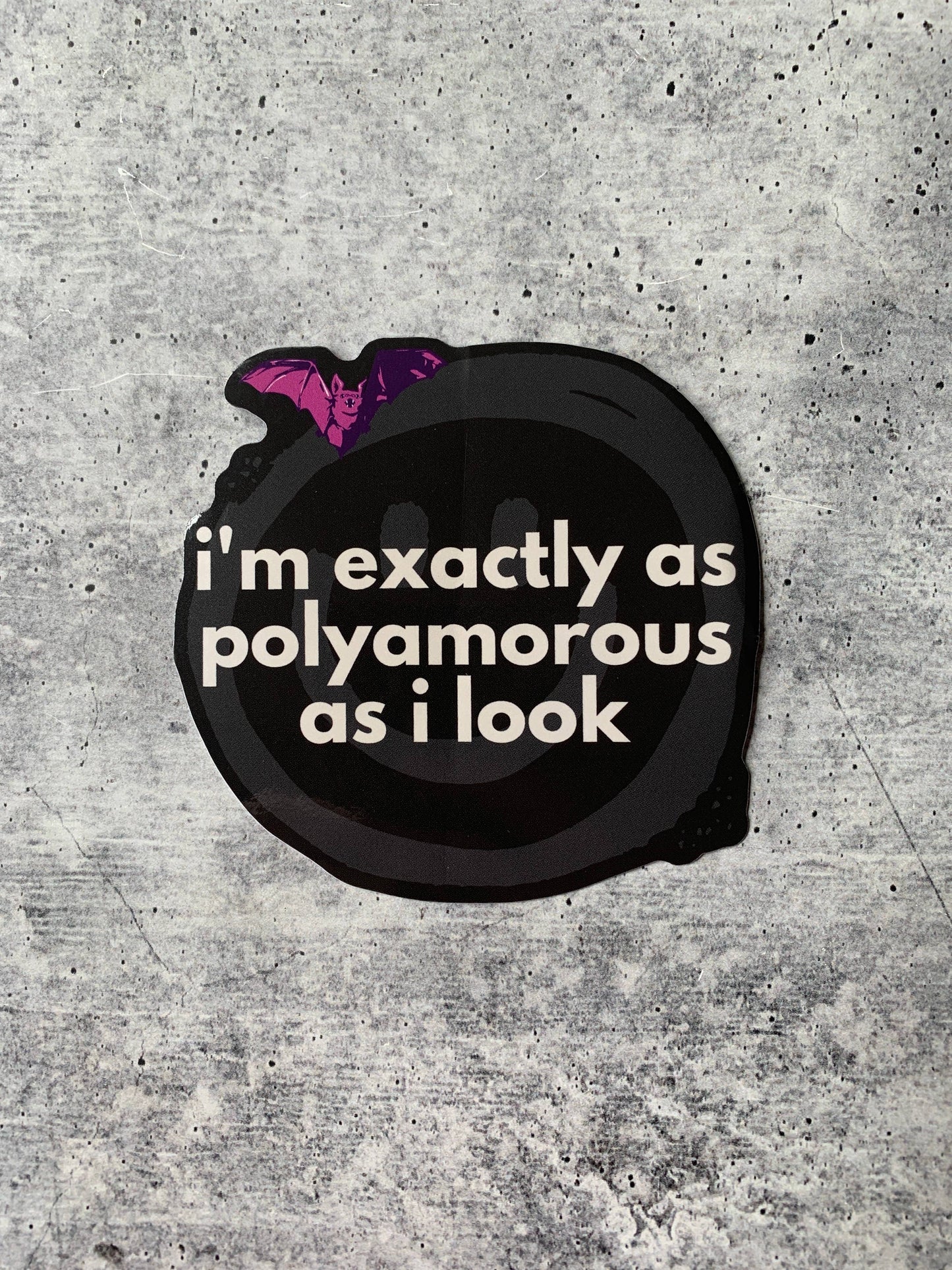 I'm Exactly as Polyamorous as I Look Die Cut Vinyl Sticker: Loose (save 50¢!)