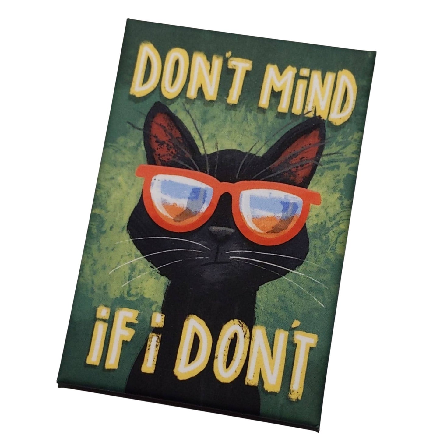 Don't Mind If I Don't - Sunglasses Cat magnet