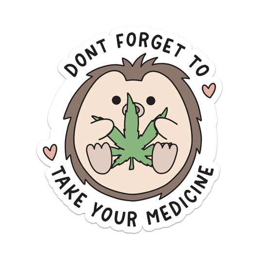 Don't Forget To Take Your Plant Medicine