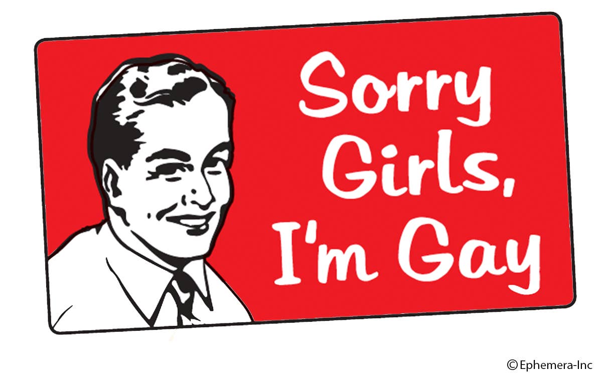 Sticker-Sorry girls, I'm gay.