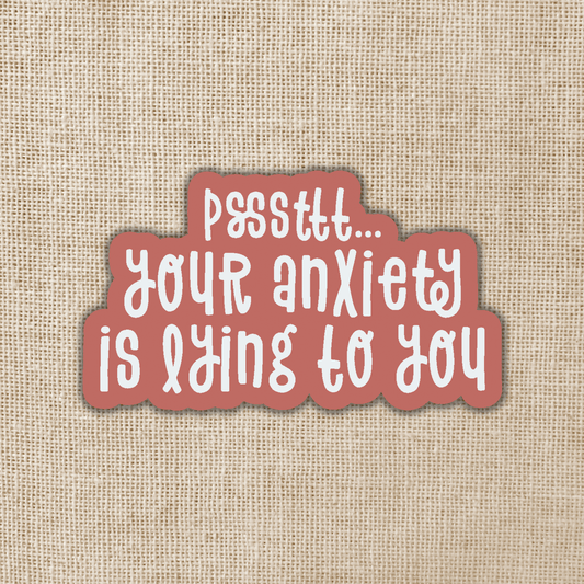 Your Anxiety is Lying to You Sticker, 3-inch