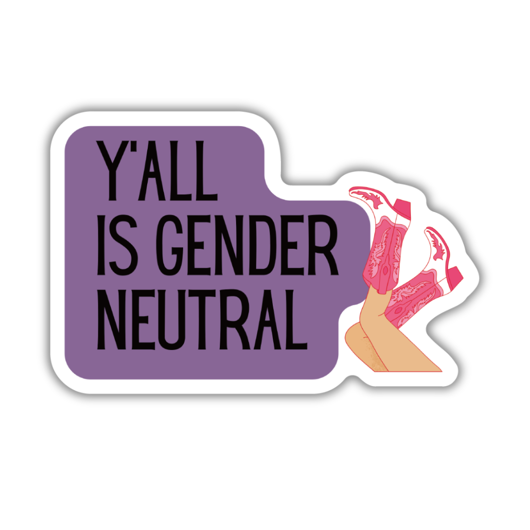 Y'all Is Gender Neutral Vinyl Die Cut Sticker: Loose (save 50¢!)