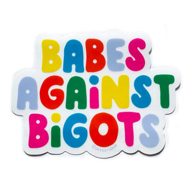 Babes Against Bigots Clear Background Vinyl Sticker Decal