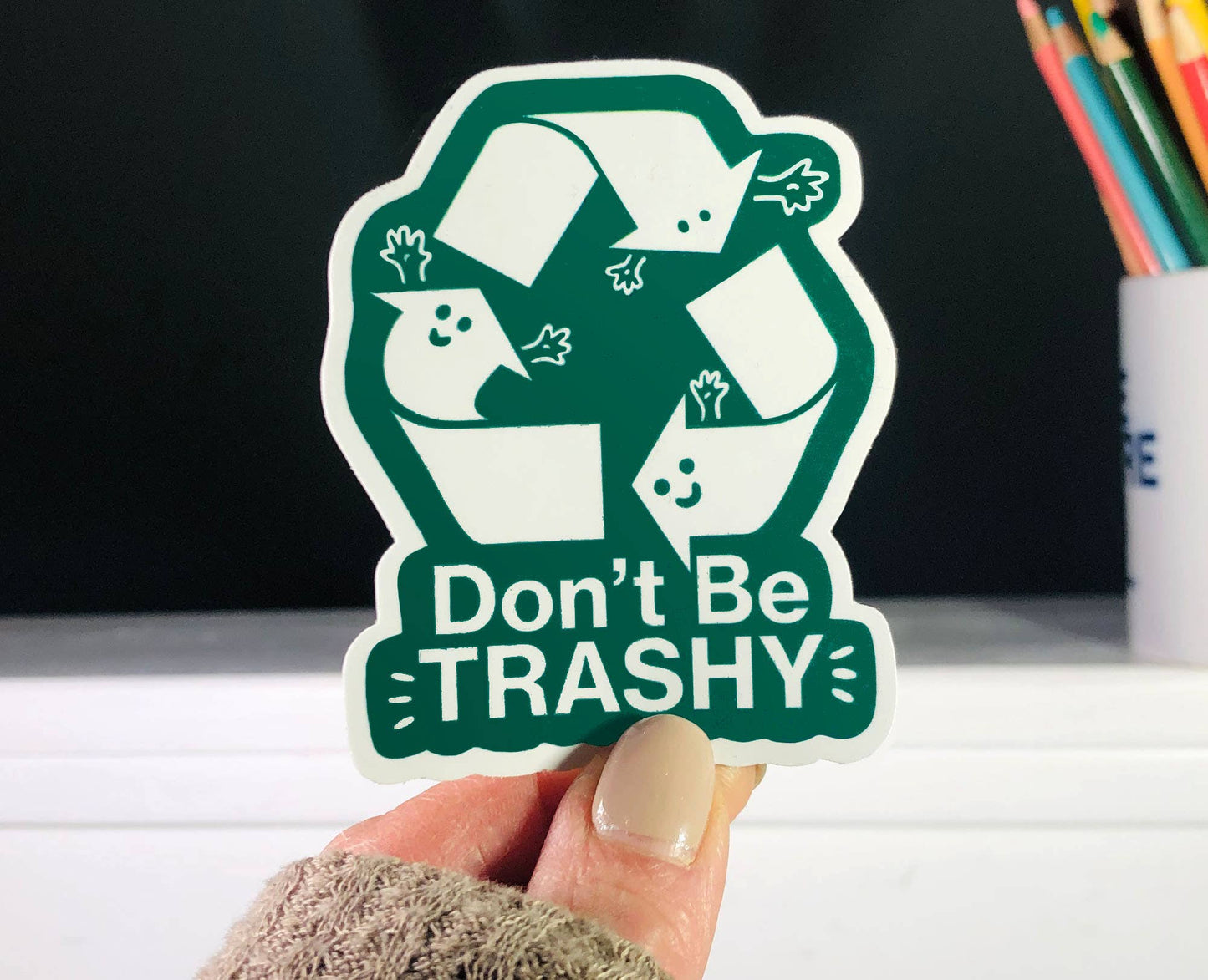 Don't Be Trashy Recycling Sticker