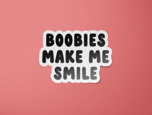 Boobies Make Me Smile Sticker | LGBT Stickers | Funny: Glossy / 4 inches