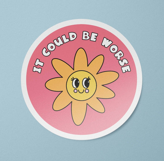 It Could Be Worse Waterproof Sticker | Mental Health Stickers | Funny Depression Retro Vinyl Decal: Glossy / 3