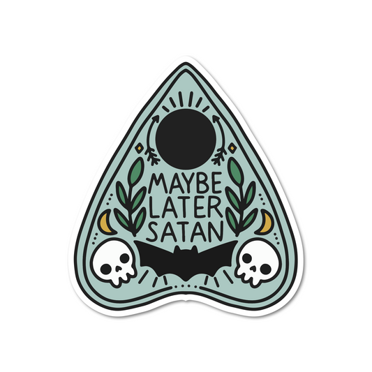 Maybe Later Satan Planchette Sticker: Vinyl Sticker