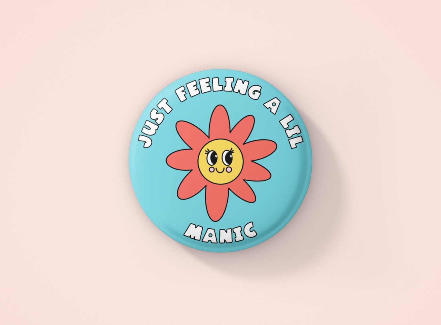 Feeling A Little Manic Pin Button