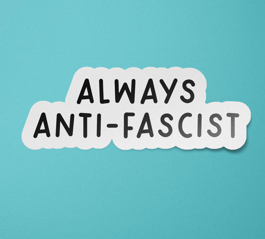 Anti Fascist Sticker | Antifa Stickers | Leftist | Always Anti-Fascist Bumper Sticker: Matte / 4