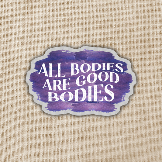 All Bodies Are Good Bodies Sticker, 3-inch