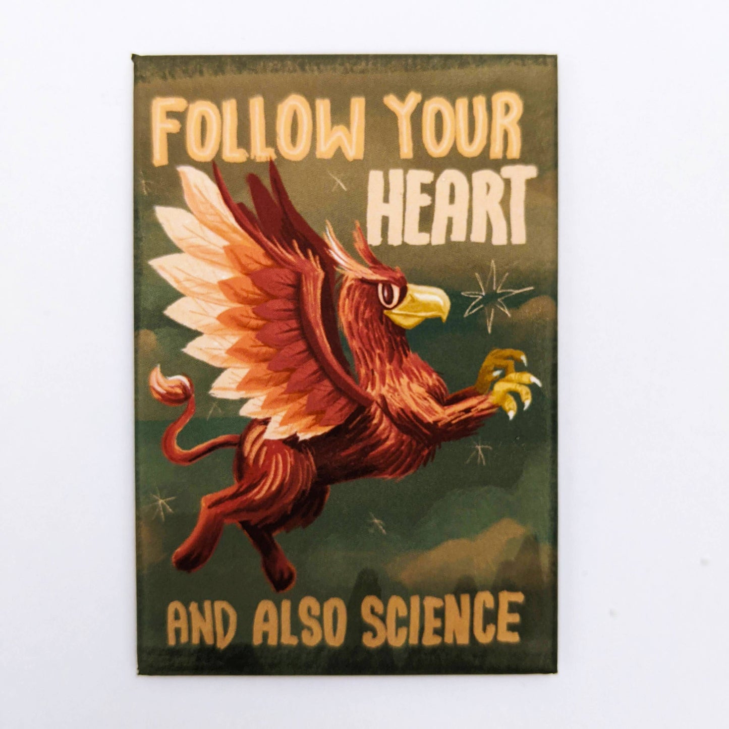 Follow Your Heart and Also Science Griffin -Fridge magnet
