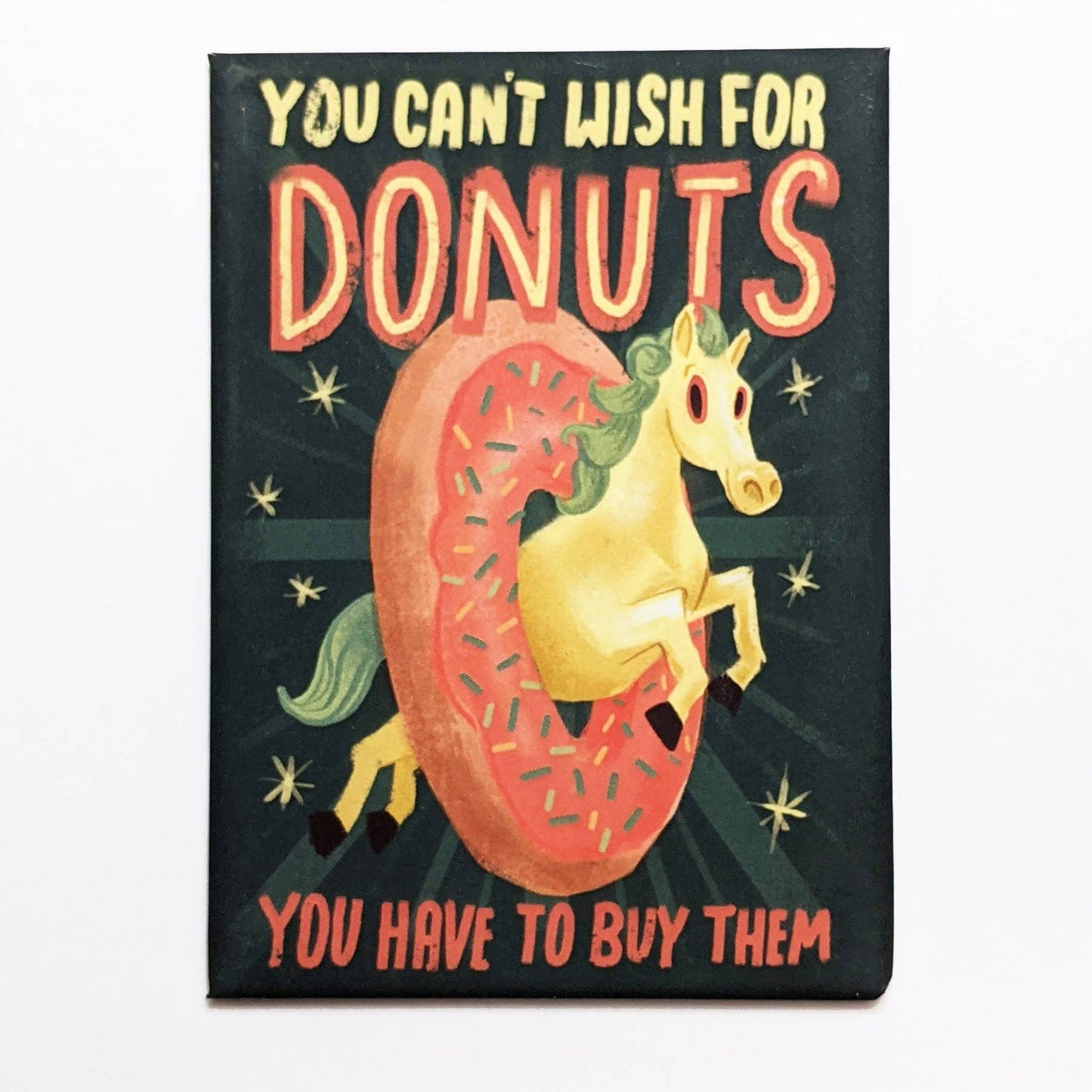 You Can't Wish For Donuts Horse Fridge Magnet