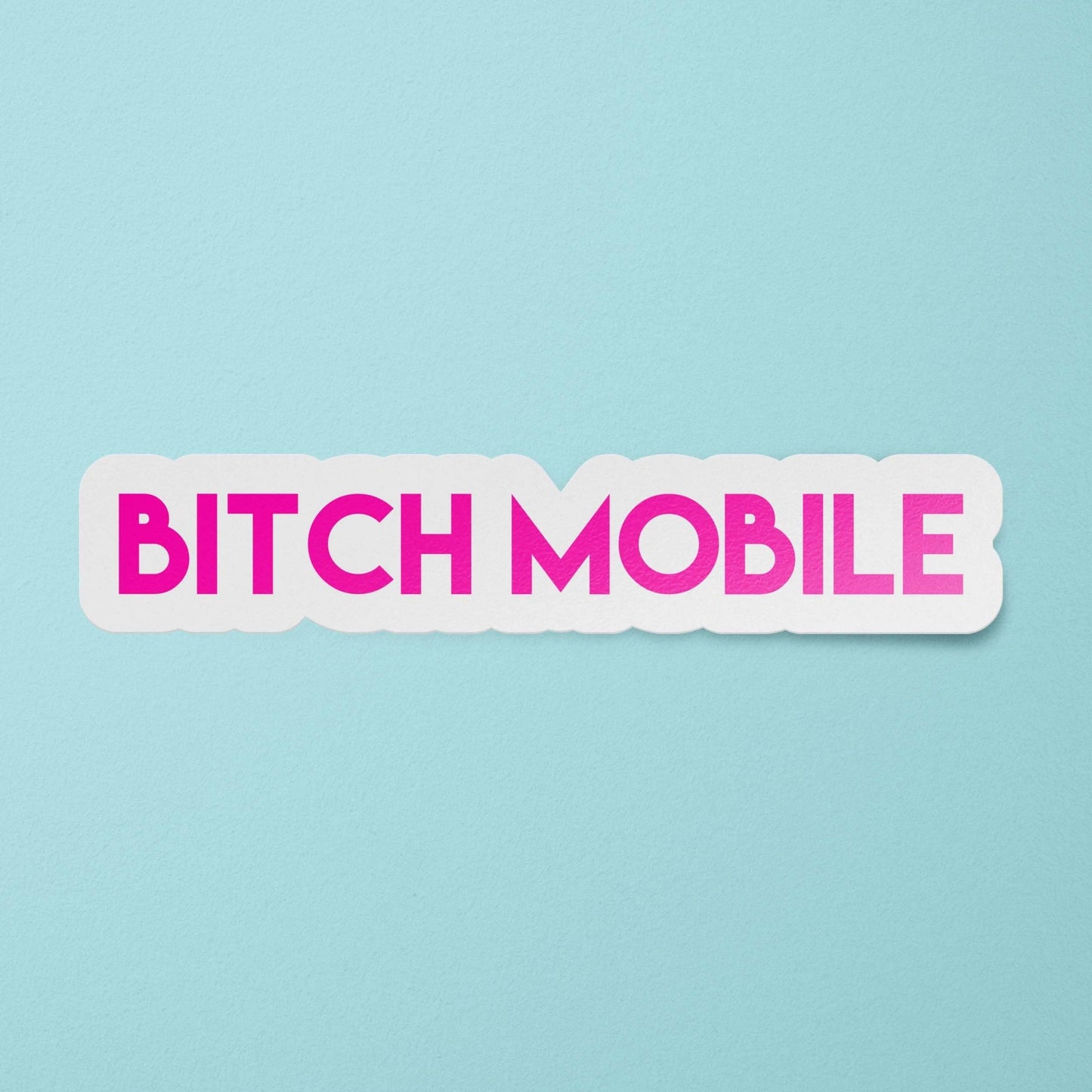 Bitch Mobile Bumper Sticker | Funny Bumper Sticker: Matte / 8 inches