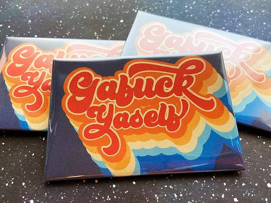 “Gafuck Yaself” My Favorite Murder Souvenir Magnet