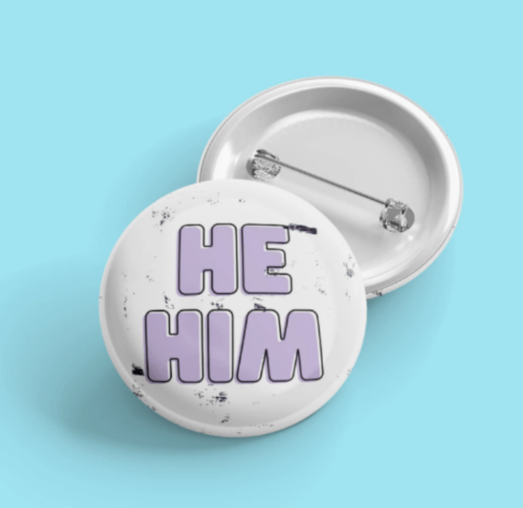 HE HIM Pronouns | Pride Pin Back Button - QBoutiqueOKC