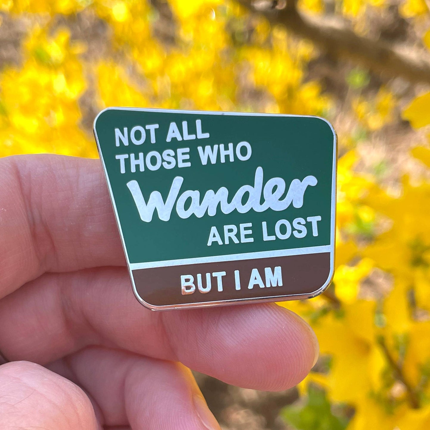 Not all those who wander are lost, but I am Enamel Pin - QBoutiqueOKC