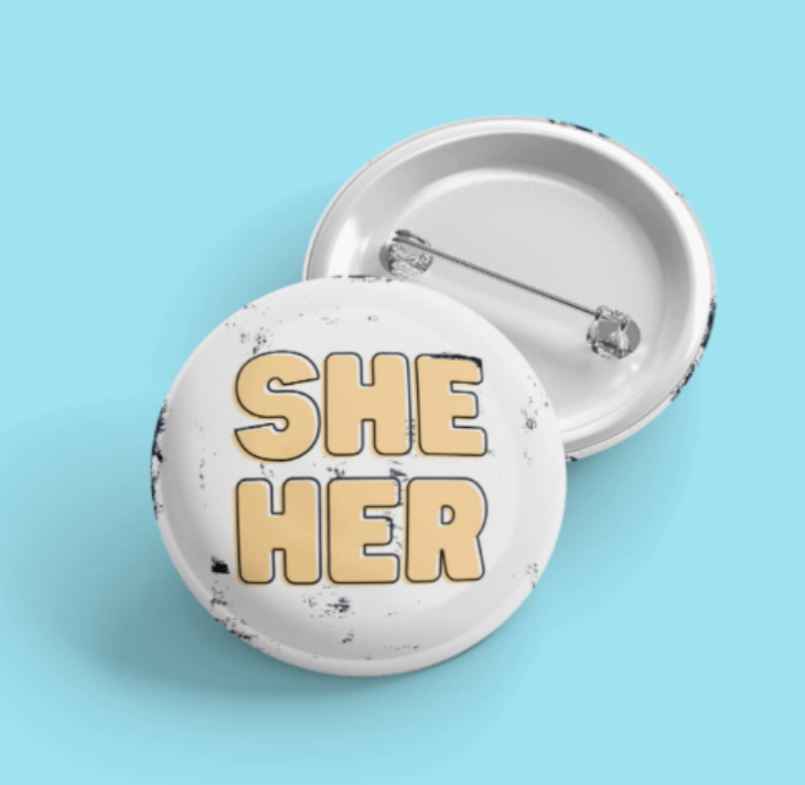 SHE HER Pronouns | Pride Pin Back Button - QBoutiqueOKC