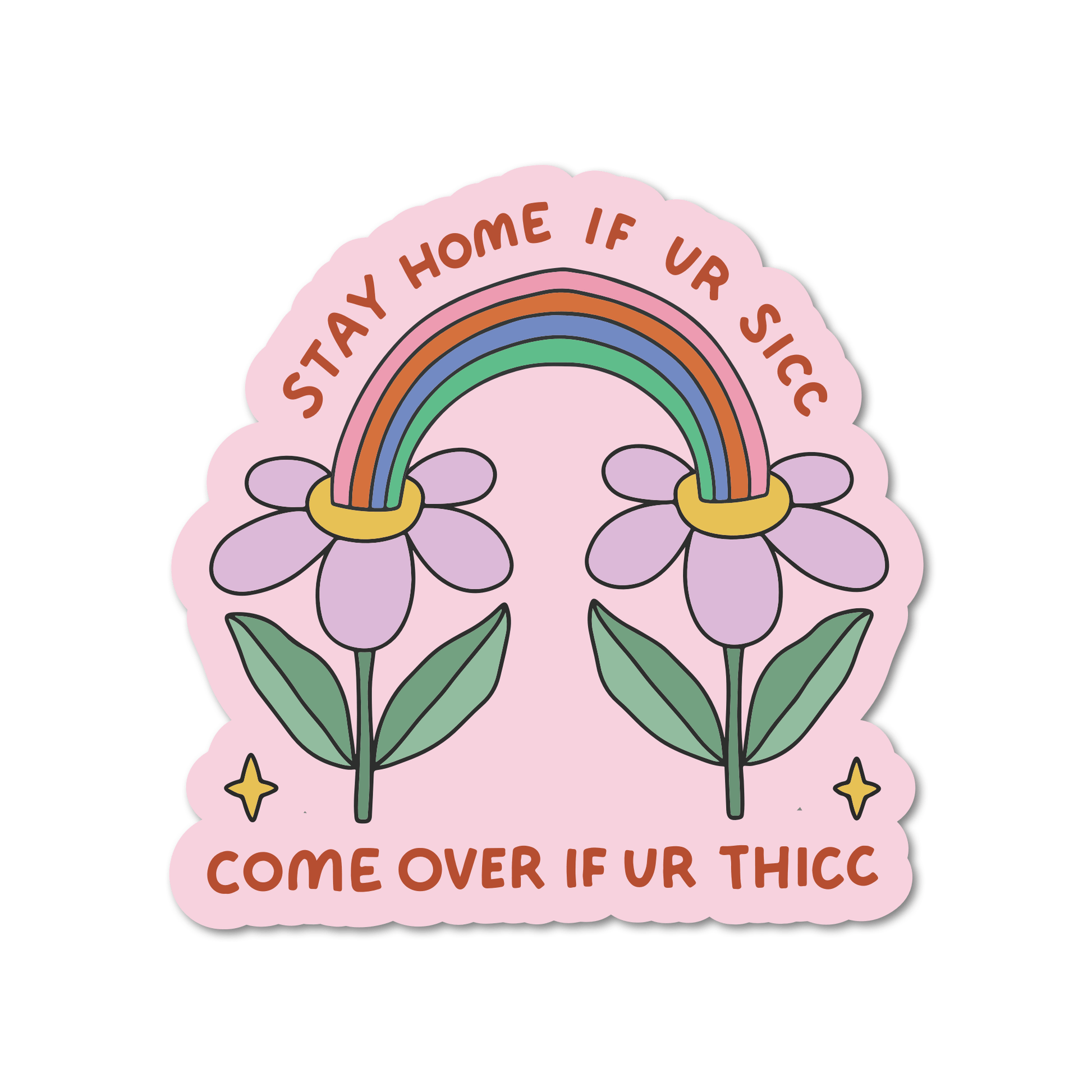Stay Home If You're Sicc Come Over If You're Thicc Sticker - QBoutiqueOKC
